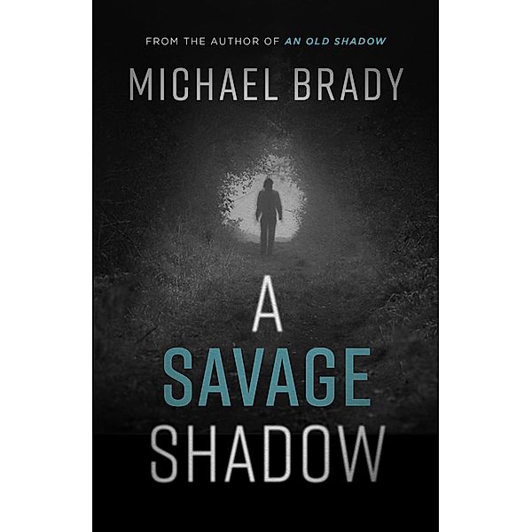 A Savage Shadow, Michael Brady