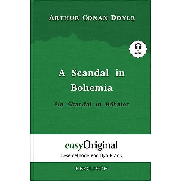 A Scandal in Bohemia / Ein Skandal in Böhmen (Buch + Audio-CD) (Sherlock Holmes Kollektion) - Lesemethode von Ilya Frank - Zweisprachige Ausgabe Englisch-Deutsch, m. 1 Audio-CD, m. 1 Audio, m. 1 Audio, Arthur Conan Doyle
