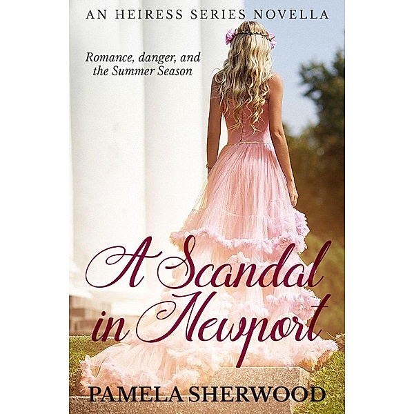 A Scandal in Newport (The Heiress Series, #1.5), Pamela Sherwood