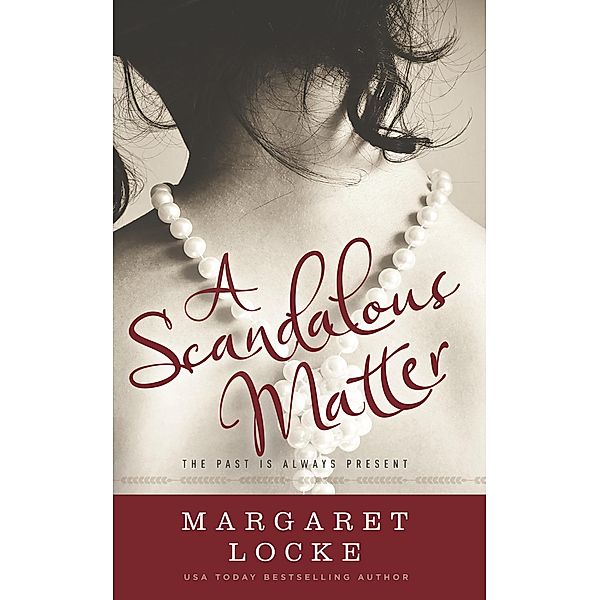 A Scandalous Matter - A Regency to Modern Day Time Travel Romance (Magic of Love, #3) / Magic of Love, Margaret Locke