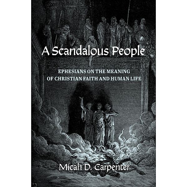 A Scandalous People, Micah D. Carpenter