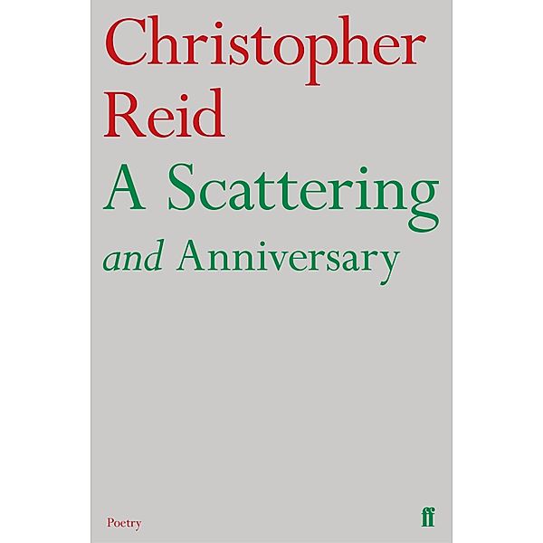 A Scattering and Anniversary, Christopher Reid