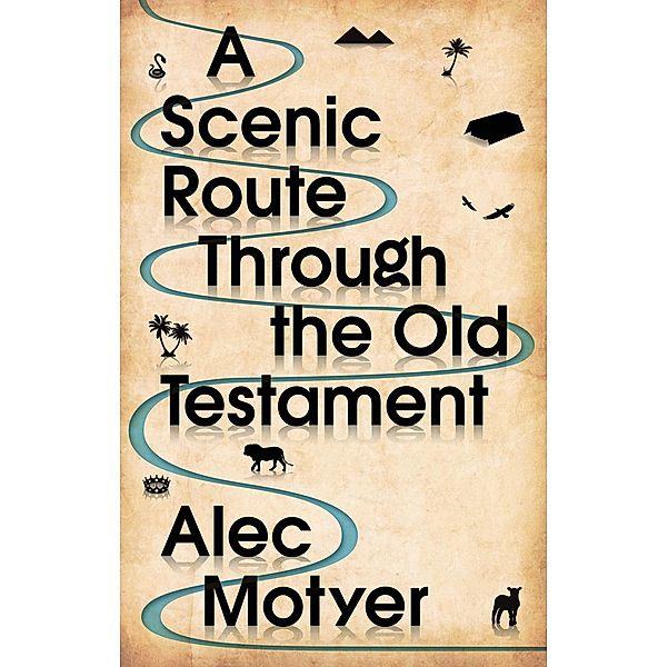 A Scenic Route Through the Old Testament, Alec Motyer