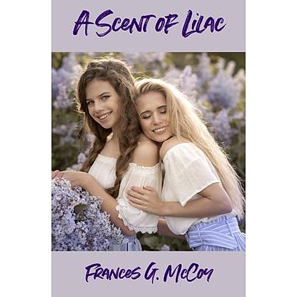 A Scent of Lilac / Frances G McCoy, Frances G. McCoy