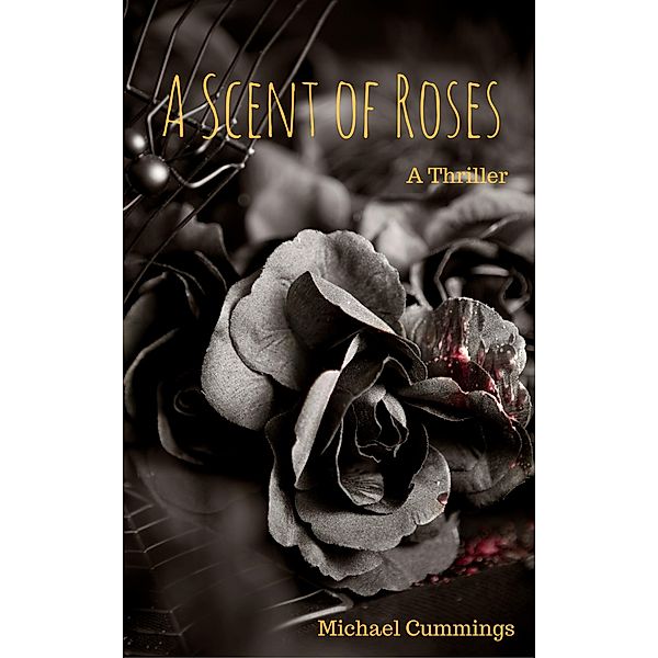 A Scent of Roses, Michael Cummings