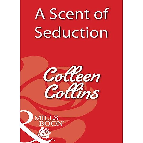 A Scent Of Seduction, Colleen Collins