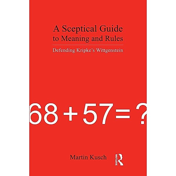 A Sceptical Guide to Meaning and Rules, Martin Kusch