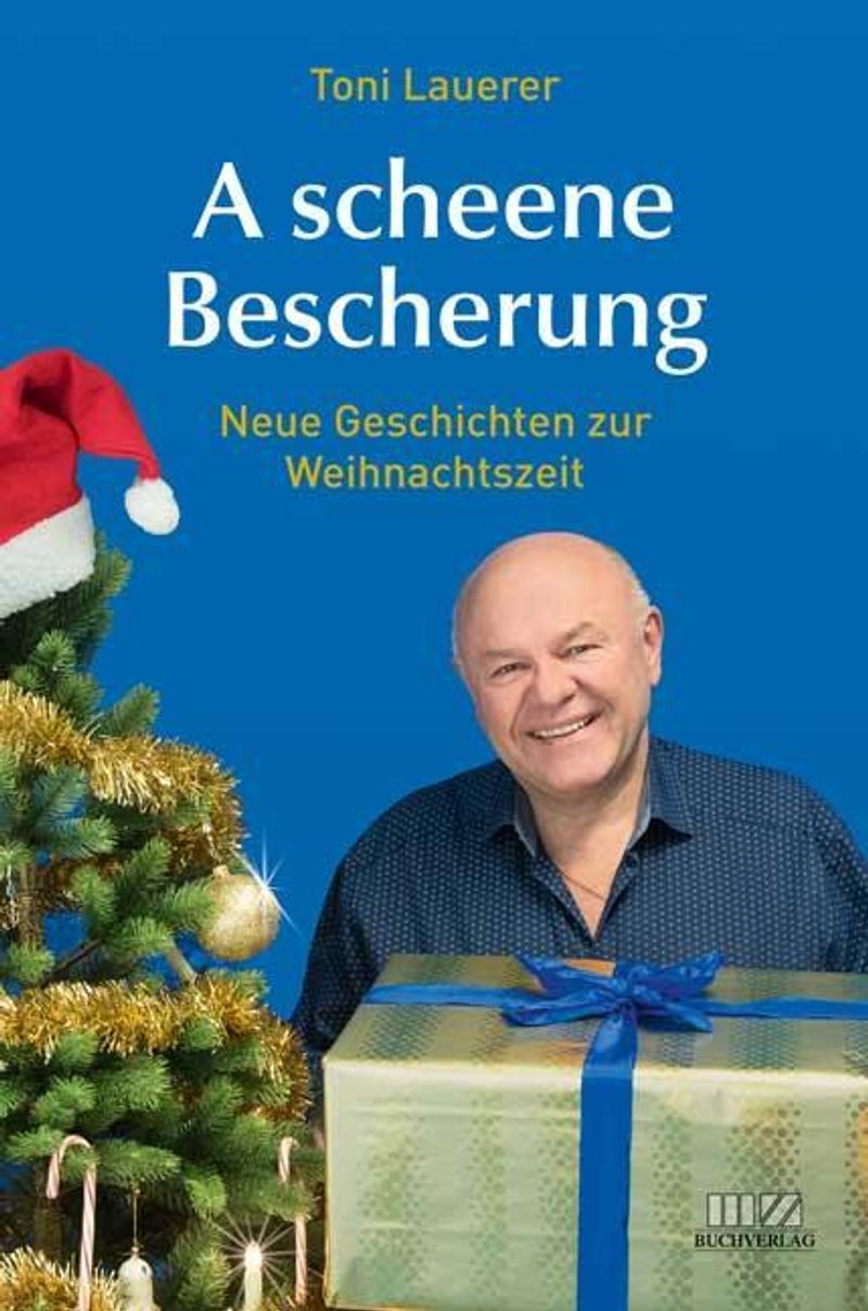 A scheene Bescherung Buch von Toni Lauerer versandkostenfrei - Weltbild.de