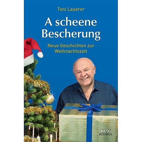 A scheene Bescherung, Toni Lauerer