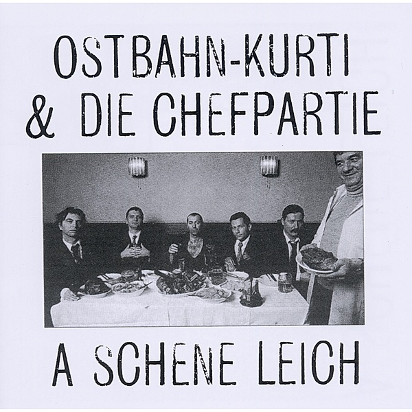 A schene Leich, Ostbahn-Kurti & Die Chefpartie