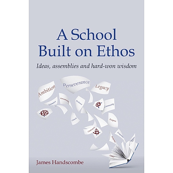 A School Built on Ethos, James Handscombe