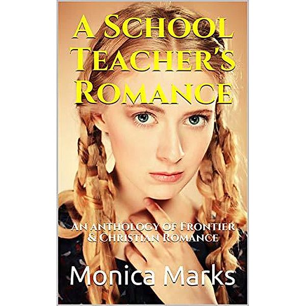 A School Teacher's Romance, Monica Marks