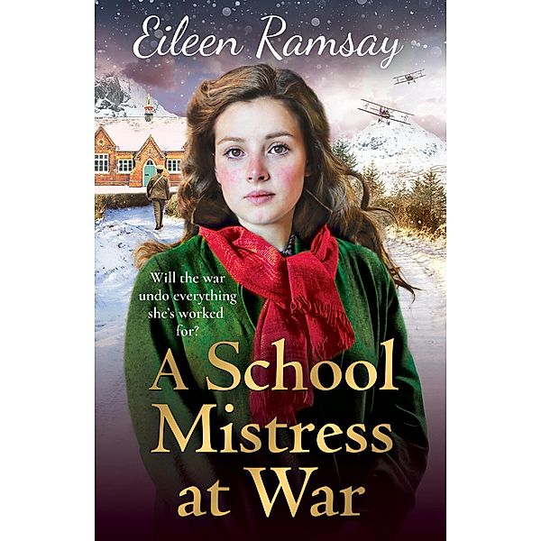 A Schoolmistress at War / Flowers of Scotland Bd.4, Eileen Ramsay