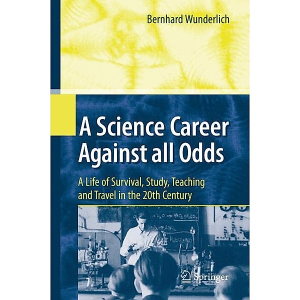 A Science Career Against all Odds, Bernhard Wunderlich