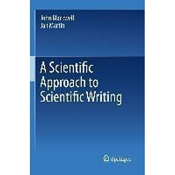 A Scientific Approach to Scientific Writing, John Blackwell, Jan Martin