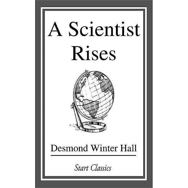 A Scientist Rises, Desmond Winter Hall