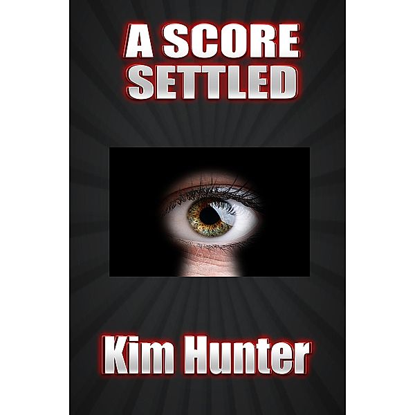 A Score Settled (Book Two), Kim Hunter