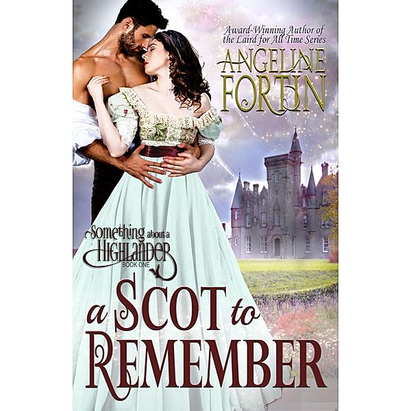 A Scot to Remember (Something About a Highlander) / Something About a Highlander, Angeline Fortin