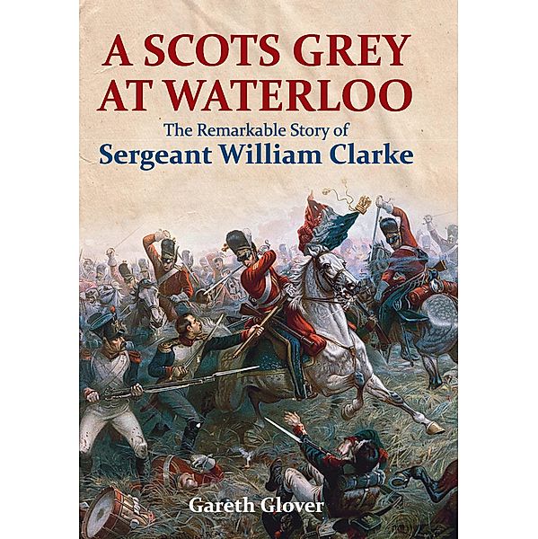A Scots Grey at Waterloo, Gareth Glover