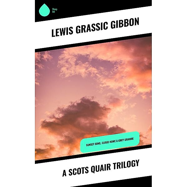 A Scots Quair Trilogy, Lewis Grassic Gibbon