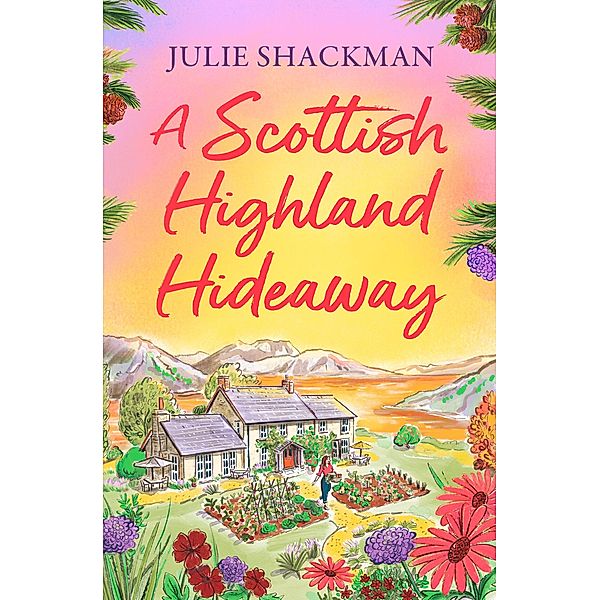 A Scottish Highland Hideaway / Scottish Escapes Bd.7, Julie Shackman