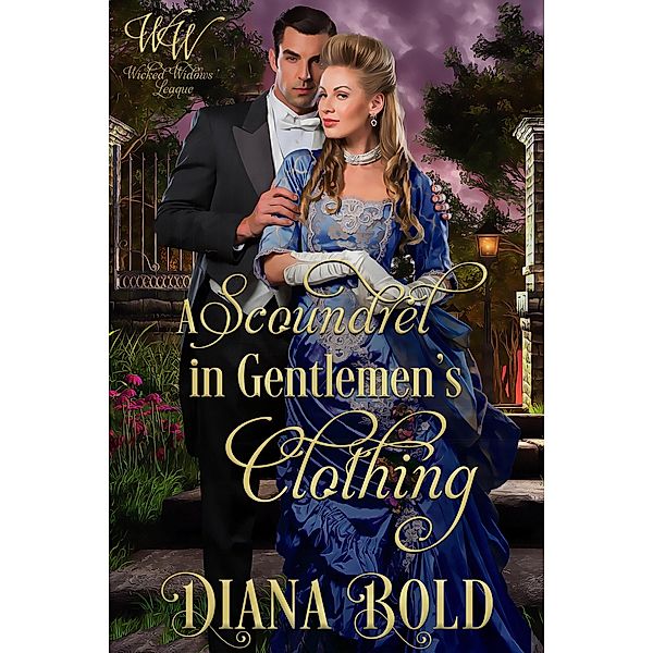 A Scoundrel in Gentlemen's Clothing (Wicked Widows' League, #6) / Wicked Widows' League, Diana Bold