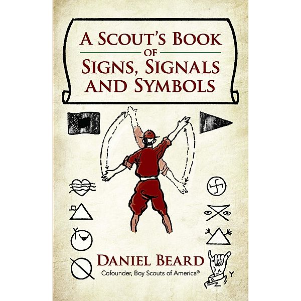 A Scout's Book of Signs, Signals and Symbols, Daniel Beard