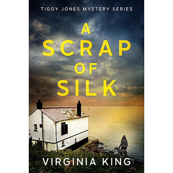 A Scrap of Silk (Tiggy Jones Mystery Series, #1) / Tiggy Jones Mystery Series, Virginia King