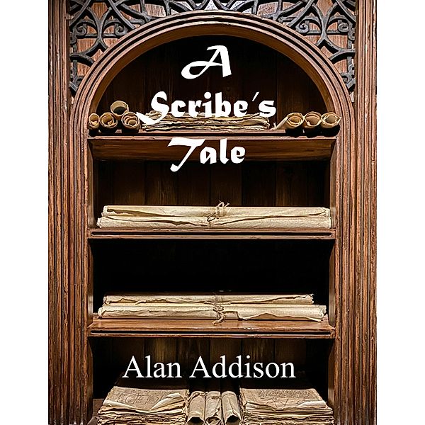 A Scribe's Tale, Alan Addison