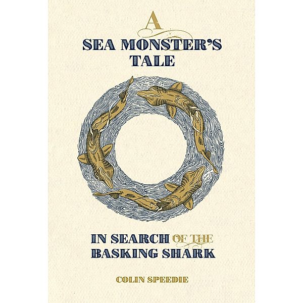 A Sea Monster's Tale / Wild Nature Press, Colin Speedie