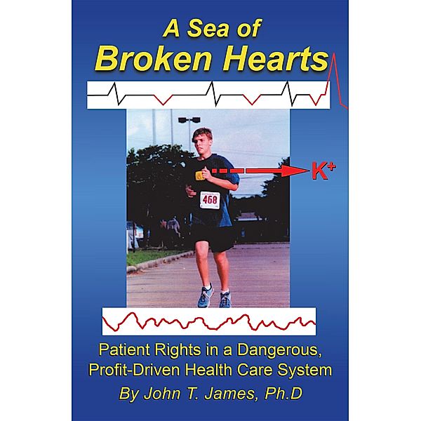 A Sea of Broken Hearts, John T. James Ph. D