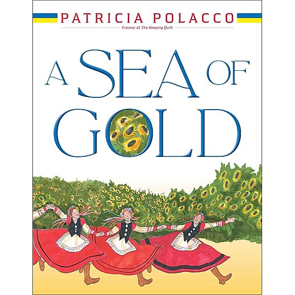 A Sea of Gold, Patricia Polacco