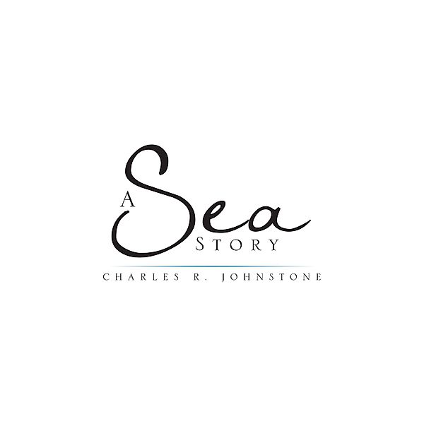 A Sea Story, Charles R. Johnstone