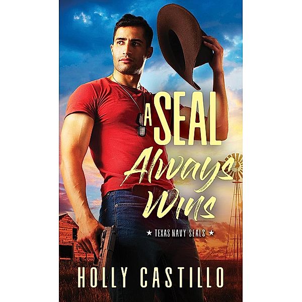 A SEAL Always Wins / Texas Navy SEALs Bd.2, Holly Castillo
