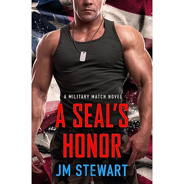 A SEAL's Honor / Military Match Bd.3, JM Stewart