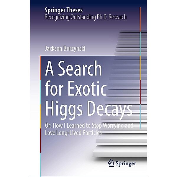 A Search for Exotic Higgs Decays / Springer Theses, Jackson Burzynski