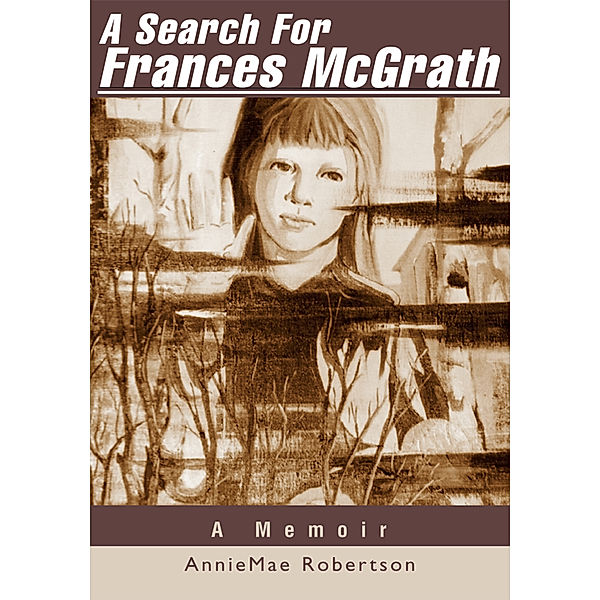 A Search for Frances Mcgrath, AnnieMae Robertson