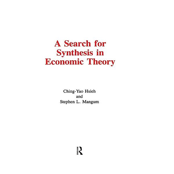 A Search for Synthesis in Economic Theory, Ching-Yao Hsieh, S. L. Magnum, Stephen L. Mangum