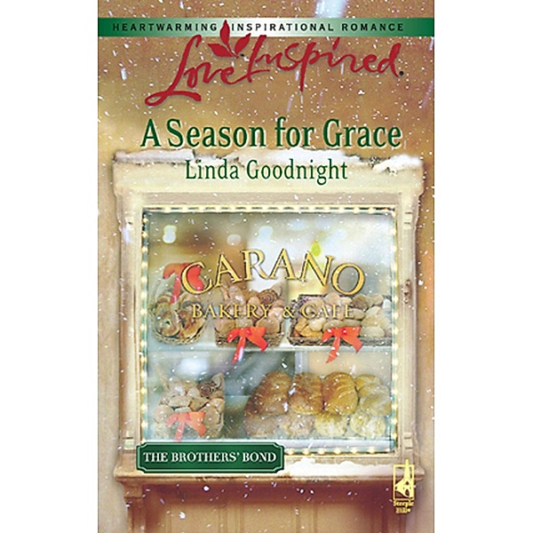 A Season For Grace (Mills & Boon Love Inspired) (The Brothers' Bond, Book 1), Linda Goodnight