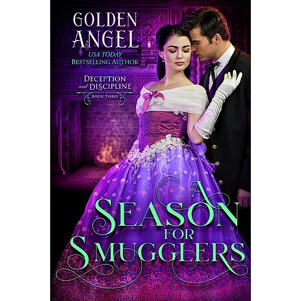 A Season for Smugglers (Deception and Discipline, #3) / Deception and Discipline, Golden Angel