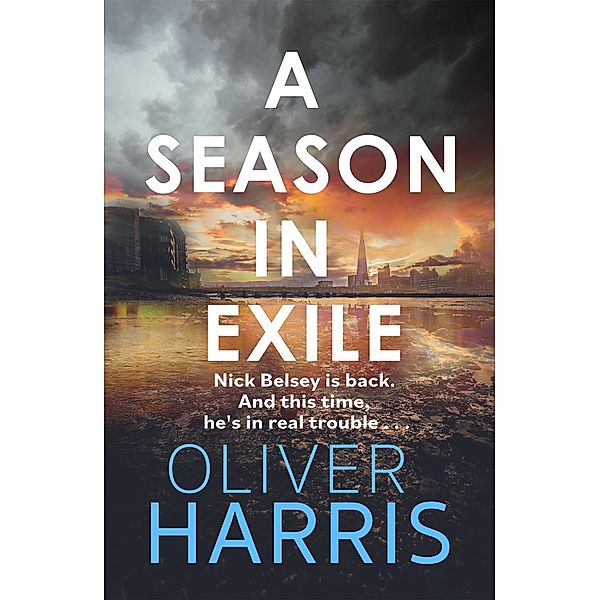 A Season in Exile / A Nick Belsey Novel Bd.4, Oliver Harris