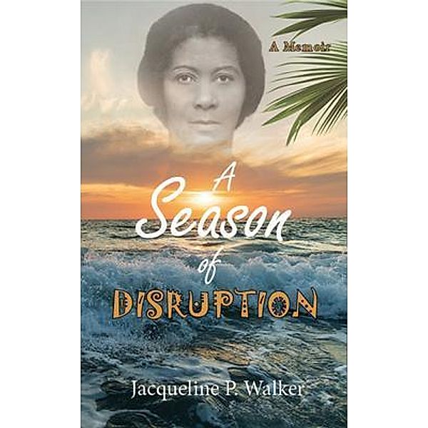 A Season of Disruption, Jacqueline Walker