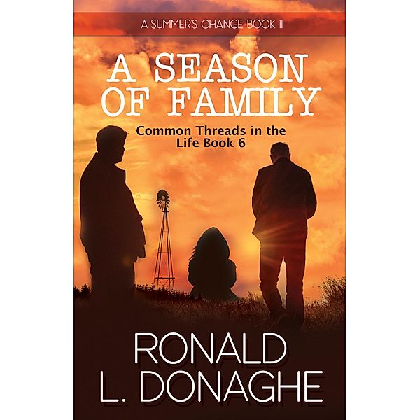 A Season of Family (Common Threads in the Life, #6) / Common Threads in the Life, Ronald L. Donaghe