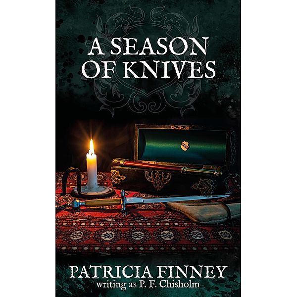 A Season of Knives (Sir Robert Carey Mysteries, #2) / Sir Robert Carey Mysteries, Patricia Finney