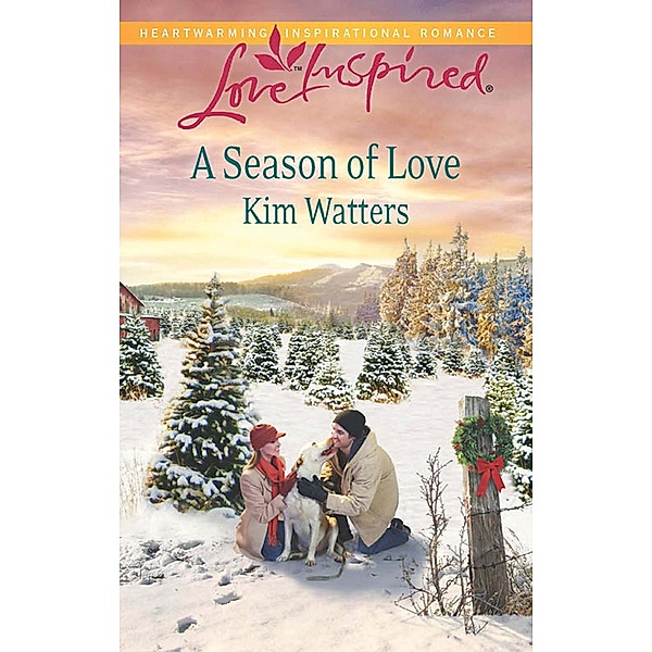 A Season Of Love (Mills & Boon Love Inspired), Kim Watters