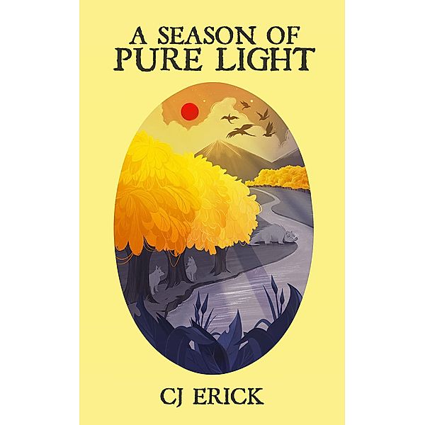 A Season of Pure Light (Yellow World, #1) / Yellow World, Cj Erick