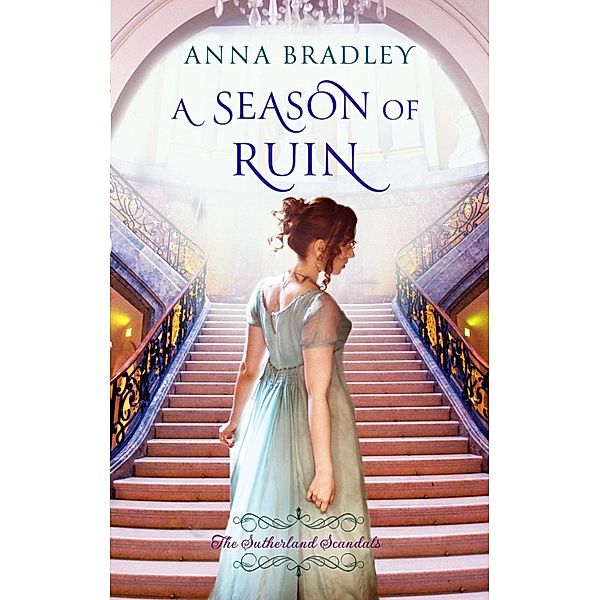 A Season of Ruin / Sutherland Scoundrels Bd.2, Anna Bradley