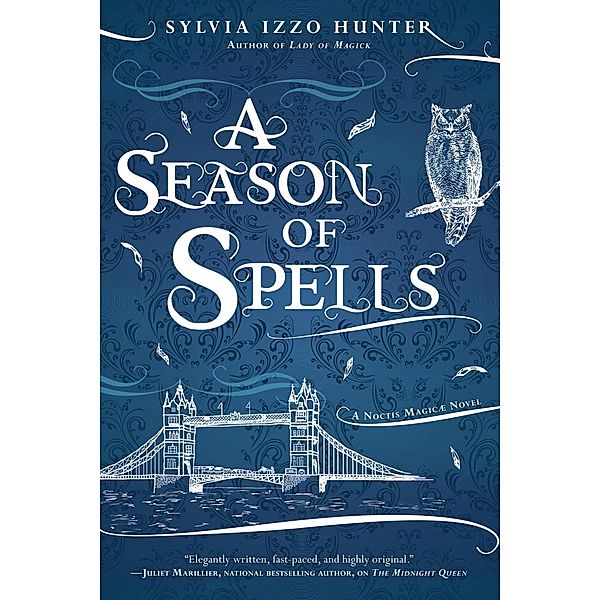 A Season of Spells / A Noctis Magicae Novel Bd.3, Sylvia Izzo Hunter
