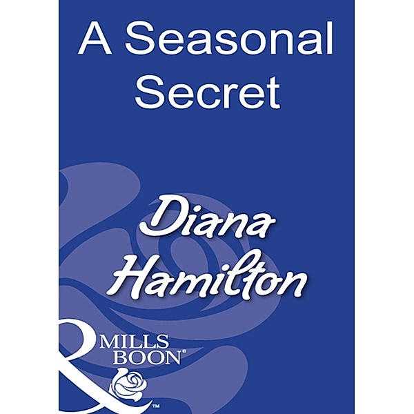 A Seasonal Secret (Mills & Boon Modern) / Mills & Boon Modern, Diana Hamilton
