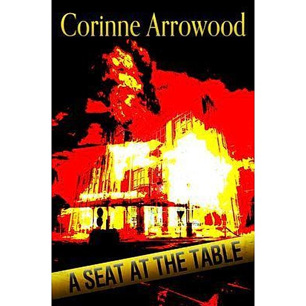 A SEAT AT THE TABLE, Corinne Arrowood